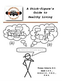 A Stick-Figures Guide to Healthy Living (Paperback)