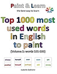 Top 1000 Most Used Words in English to Paint (Volume 2: Words 101-200) (Paperback)