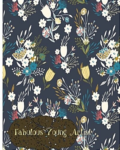 Fabulous Young Artist: Fabulous Young Artist: Drawing Book for Teen Girls: Large 8 X 10 Blank, White, Unlined,100 Pages ( Splendid Blank Jour (Paperback)