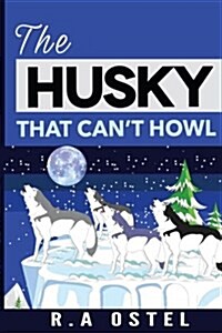 The Husky That Cant Howl (Paperback)