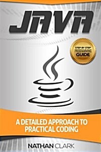 Java: A Detailed Approach to Practical Coding (Paperback)