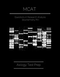 MCAT: Questions in Research Analysis & Biochemistry: Part I (Paperback)