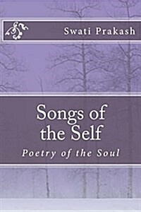 Songs of the Self: Poetry of the Soul (Paperback)