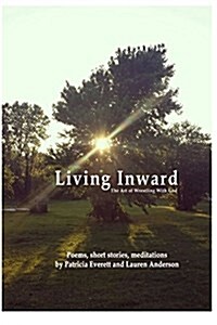 Living Inward: The Art of Wrestling with God (Paperback)