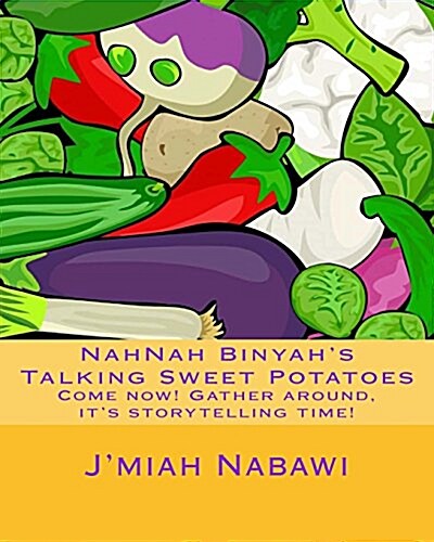 Nahnah Binyahs Talking Sweet Potatoes (Paperback)