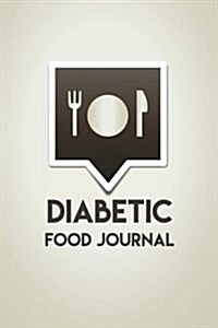 Diabetic Food Journal: Portable 6x9 - Blood Glucose Log Book - For 50 Days with 104 Pages - Before&after Breakfast, Lunch, Dinner Vol.8: Diab (Paperback)