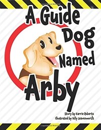 (A) guide dog named Arby