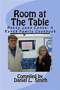 Room at the Table: Betty Jean Cooks: A Renth Family Cookbook (Paperback)