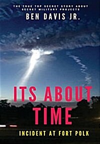 Its about Time: Incident at Fort Polk (Hardcover)