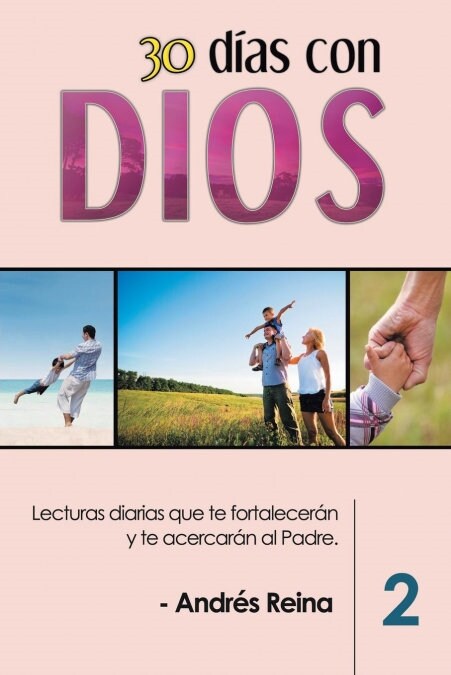 30 D?s con Dios (Volumen 2): Lecturas diarias que te fortalecer? y te acercar? al Padre (Paperback)