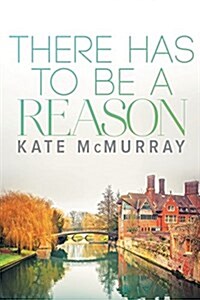 There Has to Be a Reason: Volume 1 (Paperback, First Edition)