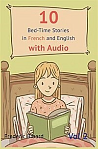 10 Bedtime Stories in French and English with Audio.: French for Kids - Learn French with Parallel English Text (Hardcover)