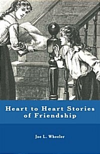 Heart to Heart Stories of Friendship (Paperback)