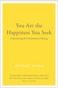 You Are the Happiness You Seek: Uncovering the Awareness of Being (Paperback) 표지