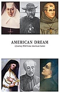 American Dream: A Journey with Some American Saints (Paperback)