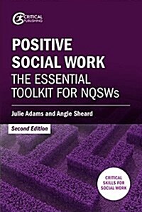 Positive Social Work : The Essential Toolkit for NQSWs (Paperback, 2 ed)