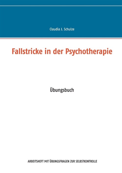 Fallstricke in der Psychotherapie: ?ungsbuch (Paperback)