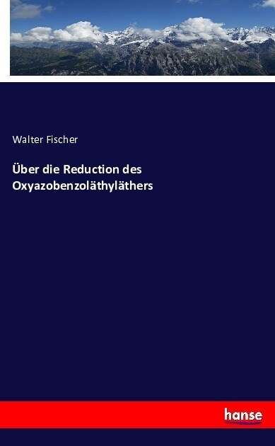 ?er Die Reduction Des Oxyazobenzol?hyl?hers (Paperback)