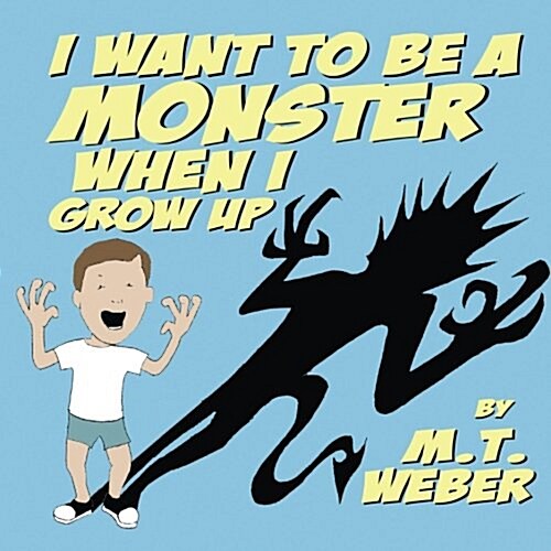 I Want to Be a Monster When I Grow Up (Paperback)