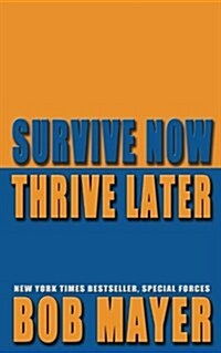 Survive Now Thrive Later (Paperback)