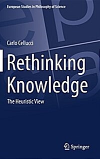 Rethinking Knowledge: The Heuristic View (Hardcover, 2017)