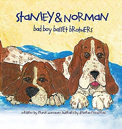 Stanley & Norman - Bad Boy Basset Brothers (Hardcover)