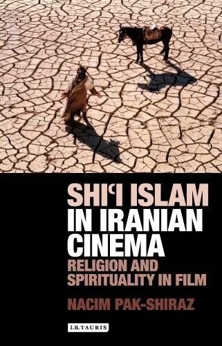 Shi’i Islam in Iranian Cinema : Religion and Spirituality in Film (Paperback)