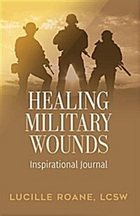 Healing Military Wounds: Inspirational Journal (Paperback)