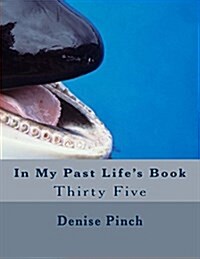 In My Past Lifes Book: Thirty Five (Paperback)