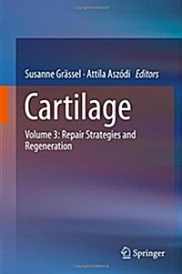 Cartilage: Volume 3: Repair Strategies and Regeneration (Hardcover, 2017)