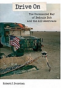 Drive on: The Uncensored War of Bedouin Bob and the All-Americans (Hardcover)