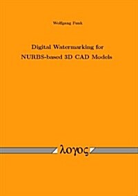 Digital Watermarking for Nurbs-Based 3D CAD Models (Paperback)