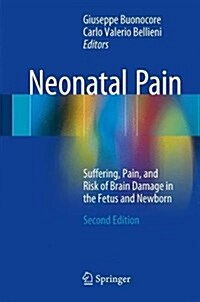 Neonatal Pain: Suffering, Pain, and Risk of Brain Damage in the Fetus and Newborn (Hardcover, 2, 2017)