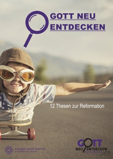 Gott Neu Entdecken - 12 Thesen Zur Reformation (Paperback)