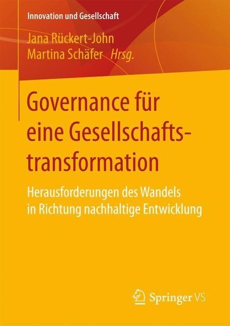 Governance F? Eine Gesellschaftstransformation: Herausforderungen Des Wandels in Richtung Nachhaltige Entwicklung (Paperback, 1. Aufl. 2017)