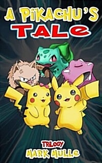 A Pikachus Tale Trilogy (an Unofficial Pokemon Go Diary Book for Kids Ages 6 - 12 (Preteen) (Paperback)