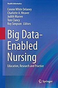 Big Data-Enabled Nursing: Education, Research and Practice (Hardcover, 2017)