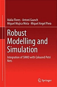 Robust Modelling and Simulation: Integration of Simio with Coloured Petri Nets (Hardcover, 2017)