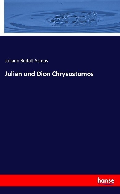 Julian Und Dion Chrysostomos (Paperback)