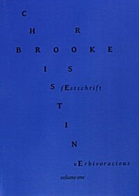 Verbivoracious Festschrift Volume One: Christine Brooke-Rose (Paperback)