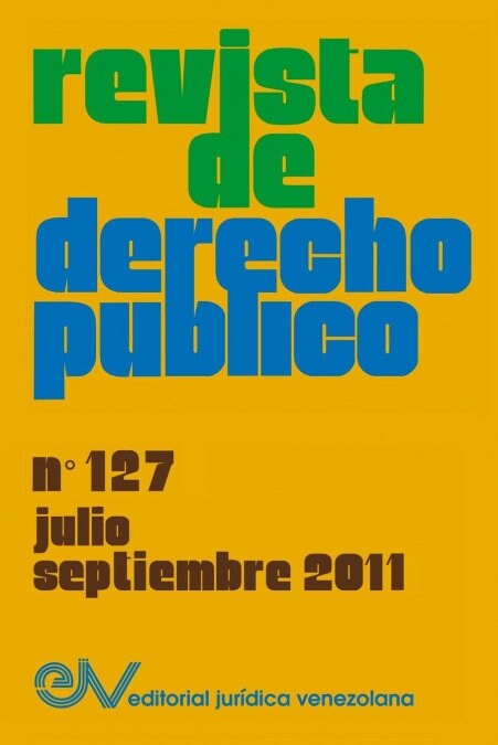 REVISTA DE DERECHO P?LICO (Venezuela), No. 127, Julio-Septiembre 2011 (Paperback)