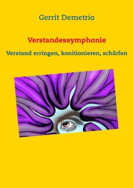 Verstandessymphonie: Verstand erringen, konditionieren, sch?fen (Paperback)