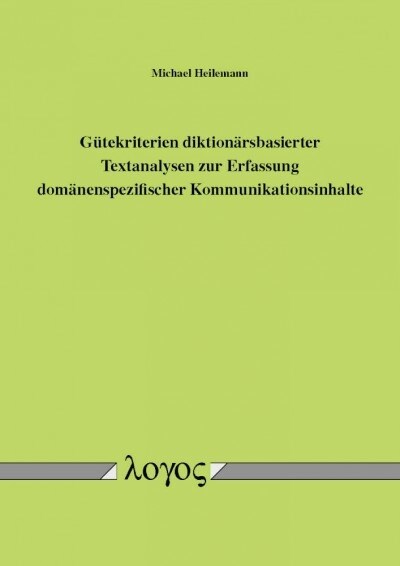 Gutekriterien Diktionarsbasierter Textanalysen Zur Erfassung Domanenspezifischer Kommunikationsinhalte (Paperback)