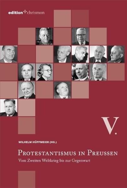 Protestantismus in Preussen / Vom Zweiten Weltkrieg Bis Zur Gegenwart: Vom 17. Jahrhundert Bis Zum Unionsaufruf 1817 (Paperback)