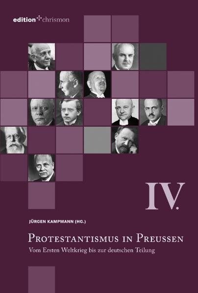 Protestantismus in Preussen / Vom Ersten Weltkrieg Bis Zur Deutschen Teilung: Vom 17. Jahrhundert Bis Zum Unionsaufruf 1817 (Paperback)