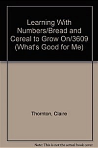 Learning With Numbers/Bread and Cereal to Grow On/3609 (Hardcover)