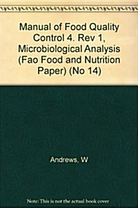 Manual of Food Quality Control 4. Rev 1, Microbiological Analysis (Hardcover, Subsequent)
