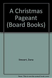 A Christmas Pageant (Board Book)