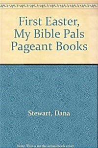 First Easter, My Bible Pals Pageant Books (Hardcover)