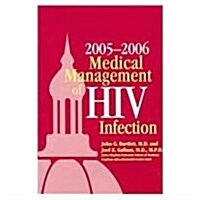 2005-2006 Medical Management of HIV Infection (Paperback)